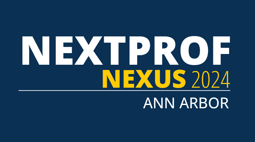 NextProf Nexus 2024 Ann Arbor